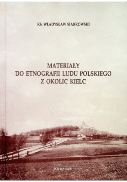 Materiały do etnografii ludu Polskiego z okolic Kielc