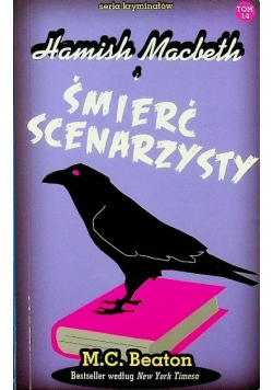 Seria kryminałów Tom 14 Hamish Macbeth  i śmierć scenarzysty