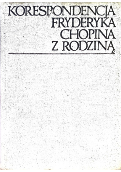 Korespondencja Fryderyka Chopina z rodziną