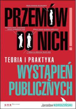 Przemów do nich Teoria i praktyka wystąpień publicznych