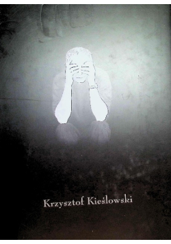 Krzysztof Kieslowski: We are what we've absorbed