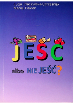 Jeść albo nie jeść