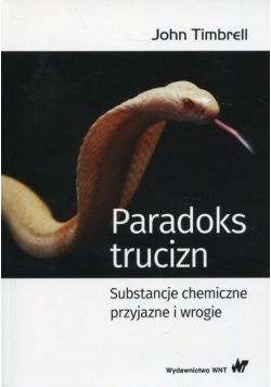 Paradoks trucizn Substancje chemiczne przyjazne i wrogie