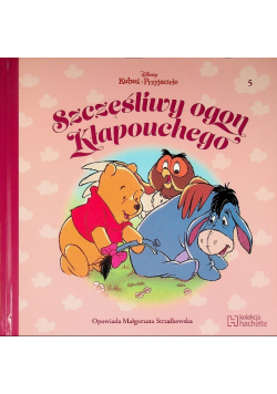 Kubuś I Przyjaciele Tom 5 Szczęśliwy ogon Kłapouchego