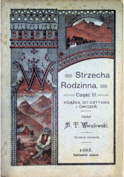 Strzecha Rodzinna. Część III. Książka do czytania i ćwiczeń. 1917 r.