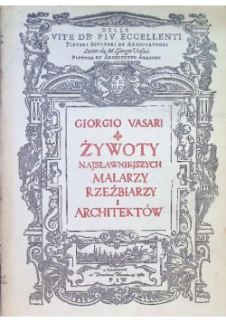Żywoty najsławniejszych malarzy rzeźbiarzy i architektów