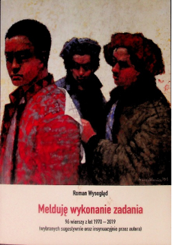 Melduję wykonanie zadania 96 wierszy z lat 1970-2019