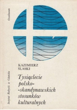 Tysiaclecie polsko-skandynawskich stosunkóœ kulturalnych