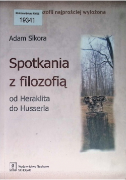 Spotkania z filozofia od Heraklita do Husserla