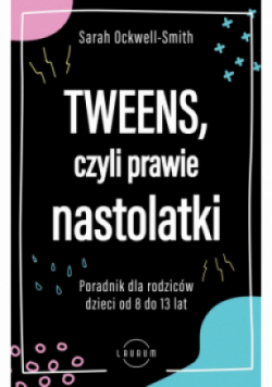 Tweens, czyli prawie nastolatki
