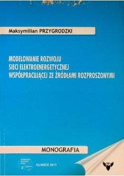 Modelowanie rozwoju sieci elektroenergetycznej współpracującej ze źródłami rozproszonymi