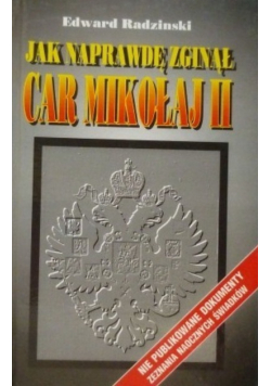 Jak naprawdę zaginął Car Mikołaj II