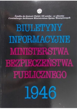 Biuletyny informacyjne Ministerstwa Bezpieczeństwa Publicznego 1946