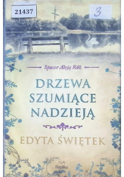 Spacer Aleją Róż Tom 3 Drzewa szumiące nadzieją