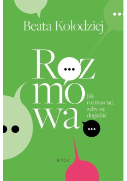 Rozmowa. Jak rozmawiać, żeby się dogadać