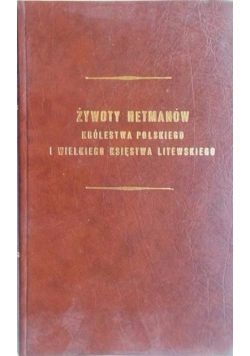 Żywoty hetmanów Królestwa Polskiego i Wielkiego Księstwa Litewskiego