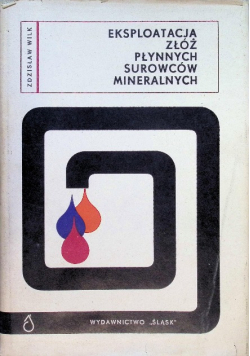 Eksploatacja złóż płynnych surowców mineralnych
