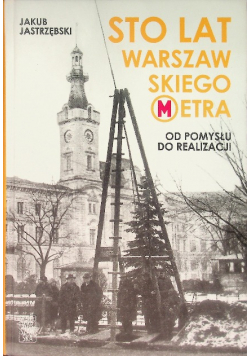 Sto lat warszawskiego metra