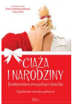 Ciąża i narodziny fundamentem przyszłości dziecka