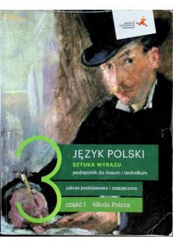 Sztuka wyrazu Tom 3 Podręcznik Część 1 Zakres podstawowy i rozszerzony