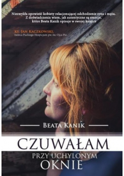Czuwałam przy uchylonym oknie