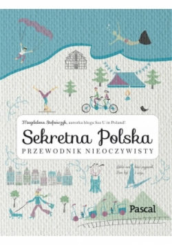 Sekretna Polska Przewodnik nieoczywisty
