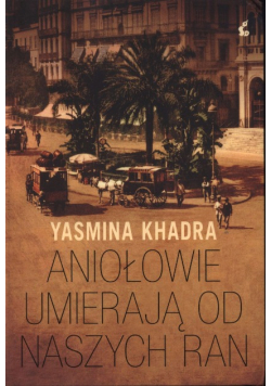 Aniołowie umierają od naszych ran