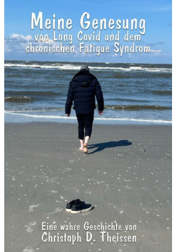 Meine Genesung von Long Covid und dem chronischen Fatigue-Syndrom
