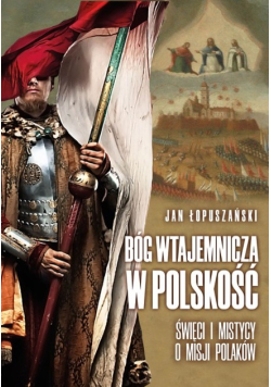 Bóg wtajemnicza w polskość