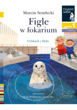 Figle w fokarium O fokach z Helu