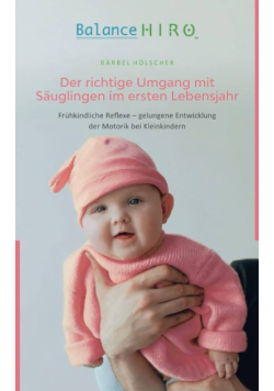 Der richtige Umgang mit Sauglingen im ersten Lebensjahr