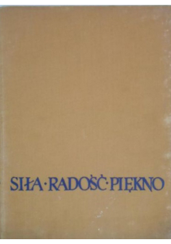 Siła, radość, piękno