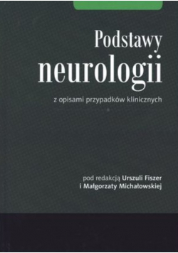Podstawy neurologii z opisami przypadków klinicznych
