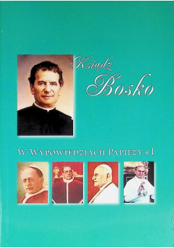 Ksiądz Bosko w wypowiedziach papieży