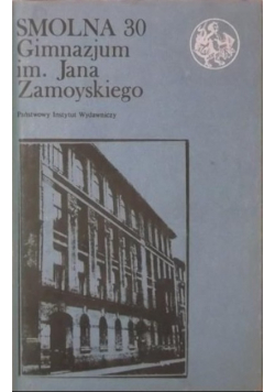 Smolna 30 Gimnazjum im Jana Zamoyskiego