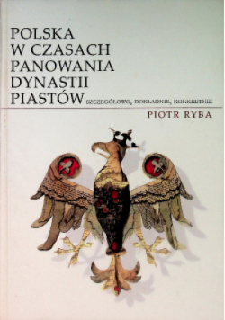 Polska w czasach panowania dynastii Piastów