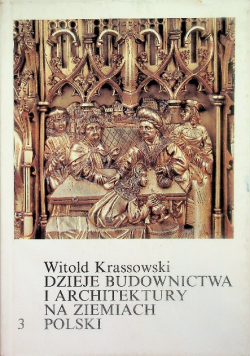Dzieje budownictwa i architektury na ziemiach Polski Tom III
