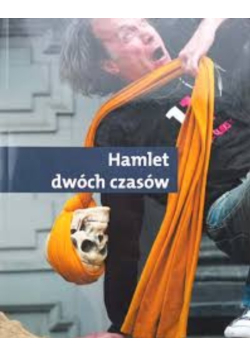 Hamlet dwóch czasów