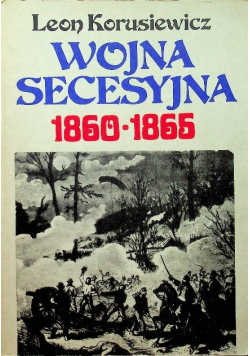 Wojna secesyjna 1860 - 1865