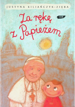 Za rękę z Papieżem