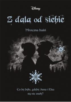 Z dala od siebie Mroczna baśń