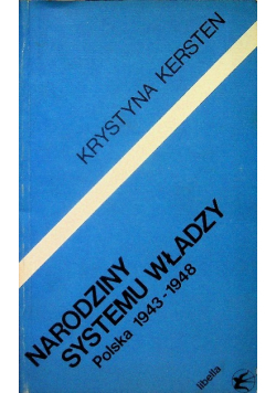 Narodziny systemu władzy  Polska 1943-1948