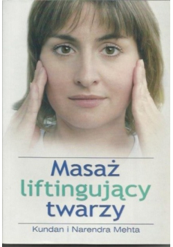 Masaż liftingujący twarzy