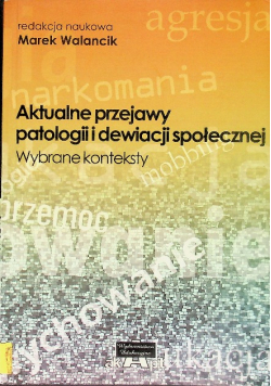 Aktualne przejawy patologii dewiacji społecznej
