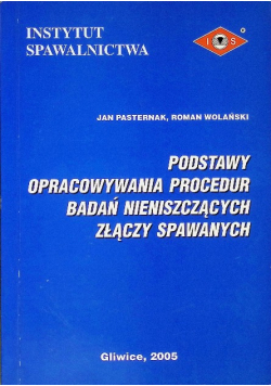 Podstawy opracowywania procedur badań nieniszczących złączy spawanych