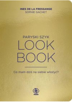 Paryski szyk Look Book Co mam dziś na siebie włożyć ?