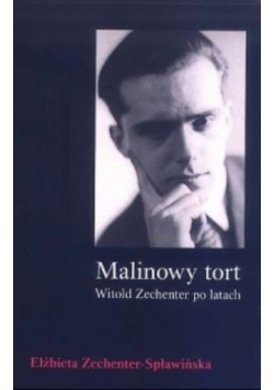 Malinowy tort. Witold Zechenter po latach