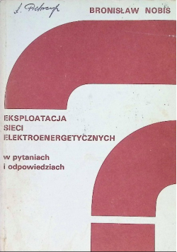 Eksploatacja sieci elektroenergetycznych w pytaniach i odpowiedziach