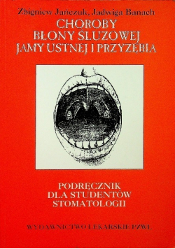 Choroby błony śluzowej jamy ustnej i przyzębia podręcznik dla studentów stomatologii