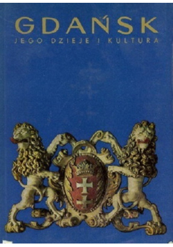 Gdańsk jego dzieje i kultura